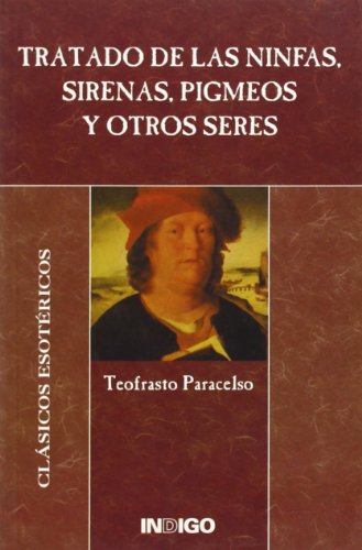 Imagen de archivo de Tratado De Las Ninfas, Sirenas, Pigmeos Y Otros Seres a la venta por Librera Santo Domingo