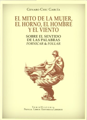 Stock image for EL MITO DE LA MUJER, EL HORNO, EL HOMBRE Y EL VIENTO for sale by Librera Rola Libros