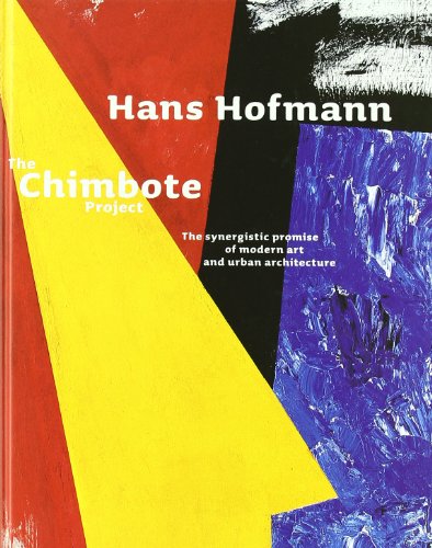 Stock image for Hans Hofmann: The Chimbote Project for sale by Bulrushed Books