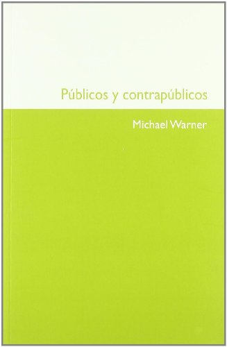 Publicos y contrapublicos (9788489771246) by Warner, Michael