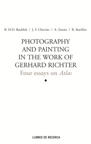 Imagen de archivo de Photography and Painting in the Work of Gerard Richter: Four Essays on Atlas a la venta por HPB-Ruby