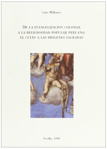 Stock image for De la evangelizacin colonial a la religiosidad popular peruana el culto a las imgenes sagradas for sale by Librera Prez Galds