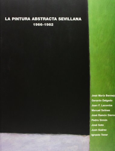 Imagen de archivo de La pintura abstracta sevillana, 1966-1982 a la venta por AG Library