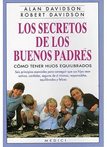 Stock image for LOS SECRETOS DE LOS BUENOS PADRES (NIOS Y ADOLESCENTES) DAVIDSON, ALAN Y ROBERT for sale by VANLIBER