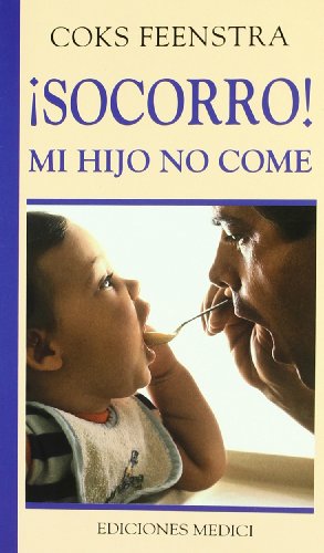 Stock image for socorro! mi hijo no come (SALUD Y VIDA DIARIA) for sale by medimops
