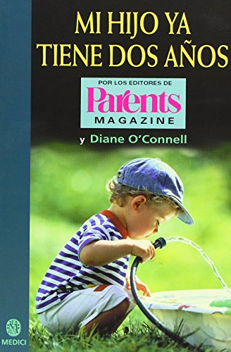 MI HIJO YA TIENE DOS AÃ‘OS (NIÃ‘OS Y ADOLESCENTES) (Spanish Edition) (9788489778498) by PARENTS MAGAZINE