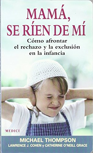 MAMA, SE RIEN DE MI (NIÃ‘OS Y ADOLESCENTES) (Spanish Edition) (9788489778825) by THOMPSON; COHEN; O'NEILL
