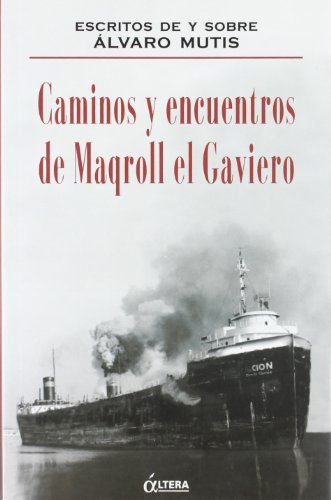 Imagen de archivo de Caminos y Encuentros de Magroll el Graviero : Escritos de y sobre lvaro Mutis a la venta por Hamelyn