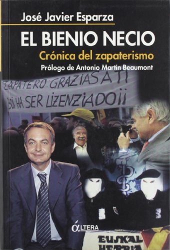 Stock image for El Bienio Necio : Crnica Del Zapaterismo for sale by Hamelyn