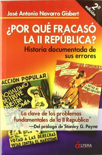 Imagen de archivo de POR QUE FRACASO LA II REPUBLICA? HISTORIA DOCUMENTADA DE SUS ERRORES a la venta por Librera Prez Galds