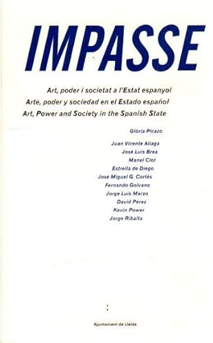 9788489781139: Impasse: Art, poder i societat a l'estat espanyol = arte, poder y sociedad en el estado español = art, power, and society in the Spanish state (Catalan Edition)
