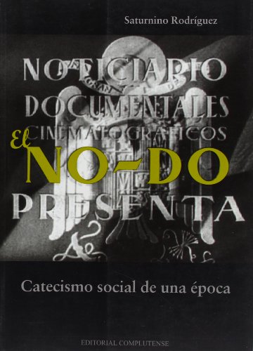 Imagen de archivo de El No-Do, catecismo social de una epoca / The No-Do Social Catechism of an Era a la venta por medimops