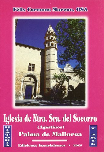 9788489788077: Iglesia de Nuestra Seora del Socorro Agustinos-Palma de Mallorca (Hist.Y Arte