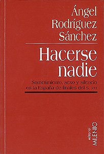 Beispielbild fr Hacerse nadie : sometimiento, sexo y silencio en la Espaa de finales del siglo XVI (Minor, Band 1) zum Verkauf von medimops