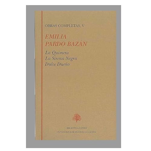 9788489794351: La quimera ; La sirena negra ; Dulce sueo: 97 (Obras completas)