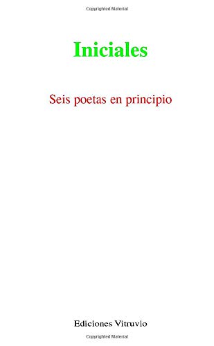 Beispielbild fr Iniciales. Seis Poetas en Principio. Prlogo de Alfonso Estudillo zum Verkauf von Hamelyn