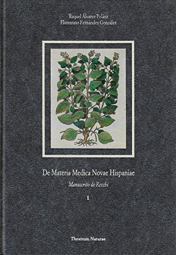 Imagen de archivo de DE MATERIA MEDICA NOVAE HISPANIAE. MANUSCRITO DE RECCHI a la venta por Siglo Actual libros