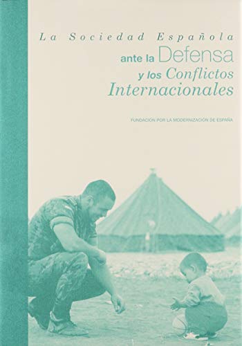 Imagen de archivo de La sociedad espaola ante la defensa y los conflictos internacionales a la venta por Librera Prez Galds