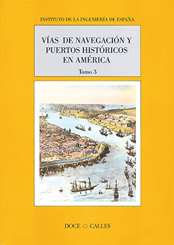 Imagen de archivo de VIAS DE NAVEGACION Y PUERTOS HISTORICOS EN AMERICA a la venta por AG Library
