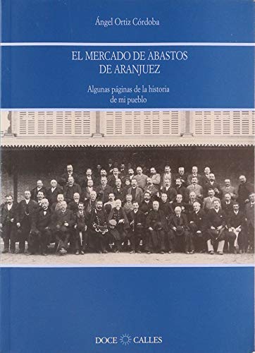 Beispielbild fr El Mercado de Abastos de Aranjuez zum Verkauf von AG Library