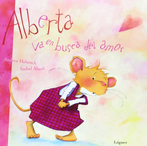 9788489804784: Alberta va en busca del amor (Rosa y manzana)