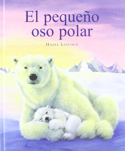 Stock image for El pequeo oso polar (serie animalitos) for sale by medimops