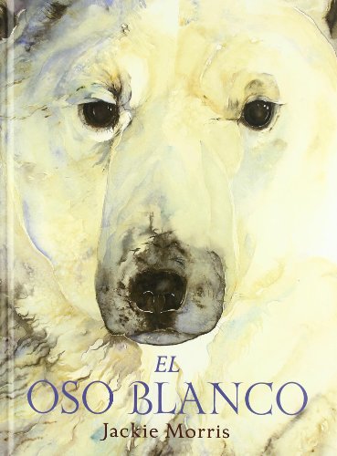Imagen de archivo de El oso blanco/ The Ice Bear -Language: spanish a la venta por GreatBookPrices