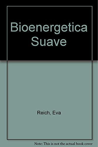 Bionergética suave - Reich, Eva