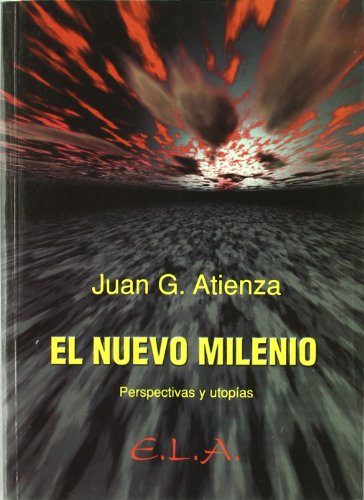 Imagen de archivo de El nuevo milenio : perspectivas y utopas (NUEVOS TIEMPOS) ATIENZA, JUAN G. a la venta por VANLIBER