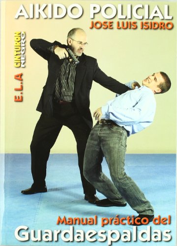 Imagen de archivo de AIKIDO POLICIAL. Manual prctico del Guardaespaldas a la venta por Librera Races