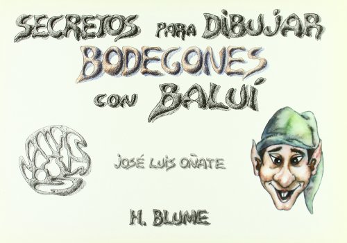Stock image for SECRETOS PARA DIBUJAR BODEGONES CON BALU for sale by KALAMO LIBROS, S.L.