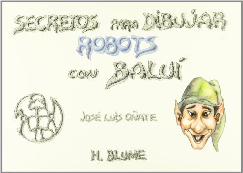 Beispielbild fr SECRETOS PARA DIBUJAR ROBOTS CON BALU zum Verkauf von KALAMO LIBROS, S.L.