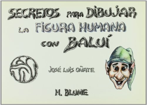 9788489840157: Secretos para dibujar la figura humana con Balu: 56 (Artes, tcnicas y mtodos)