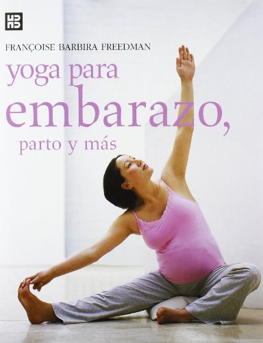 Yoga para embarazo, parto y mÃ¡s (9788489840638) by Unknown Author