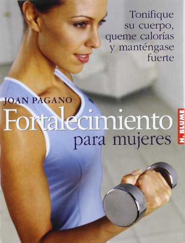 Stock image for Fortalecimiento para mujeres tonifique su cuerpo, queme caloras y mantngase fuerte for sale by Librera Prez Galds
