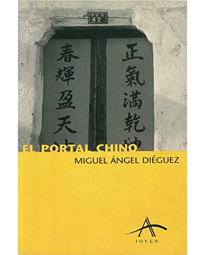 El portal chino (A joven) (Spanish Edition) (9788489846838) by Dieguez, Miguel AÌngel