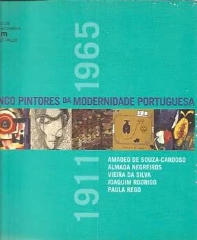 Imagen de archivo de CINCO PINTORES DA MODERNIDADE PORTUGUESA: 1911-1965 a la venta por Howard Karno Books, Inc.