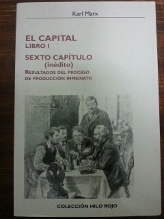 Imagen de archivo de El Capital, Libro I. Sexto Capitulo . Resultados Del Procesode Produccion Inmediato a la venta por Hamelyn