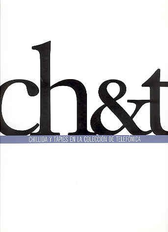Stock image for Ch & T: Chillida y Tapies En La Coleccion de Telefonica for sale by Art Data
