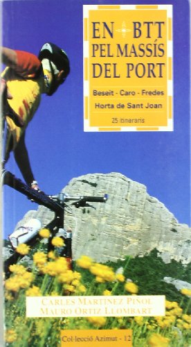 Imagen de archivo de En BTT pel masss del Port: Beseit - Caro - Fredes - Horta de Sant Joan (Azimut, Band 12) a la venta por medimops