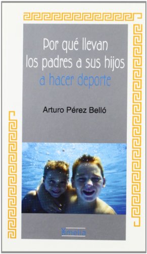 Beispielbild fr PORQU LLEVAN LOS PADRES A SUS HIJOS A HACER DEPORTE? zum Verkauf von Zilis Select Books
