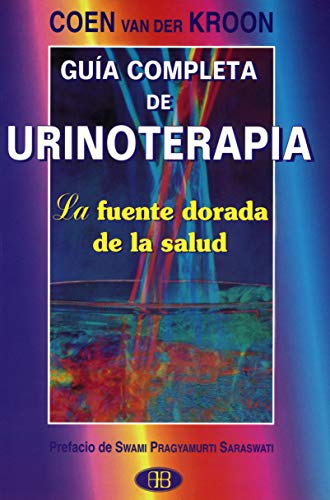 9788489897106: Gua completa de urinoterapia: La fuente dorada de la salud (Spanish Edition)