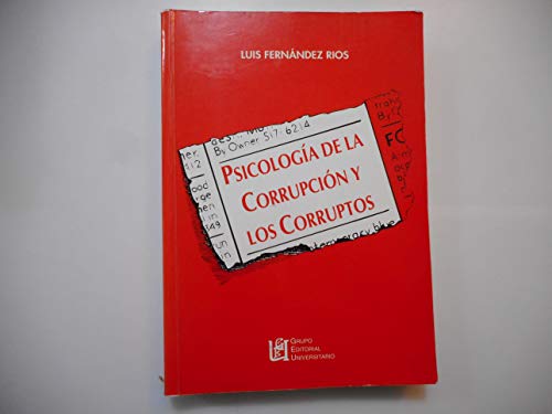 Psicología de la corrupción y los corruptos - Luis Fernández Ríos