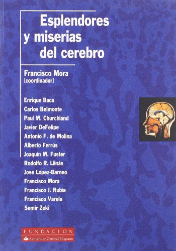 Imagen de archivo de ESPLENDORES Y MISERIAS DEL CEREBRO. a la venta por KALAMO LIBROS, S.L.