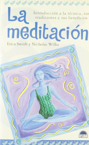 La meditaciÃ³n (9788489920033) by Smith, Erica; Wilks, Nicholas; Smith, Erica Y Wilks, Nicholas