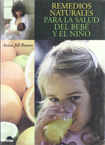 Beispielbild fr REMEDIOS NATURALES PARA LA SALUD DEL BEB Y EL NIO zum Verkauf von CORRAL DE LIBROS