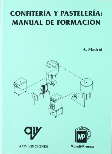 Imagen de archivo de CONFITERIA Y PASTELERIA: MANUAL DE FORMACION a la venta por KALAMO LIBROS, S.L.