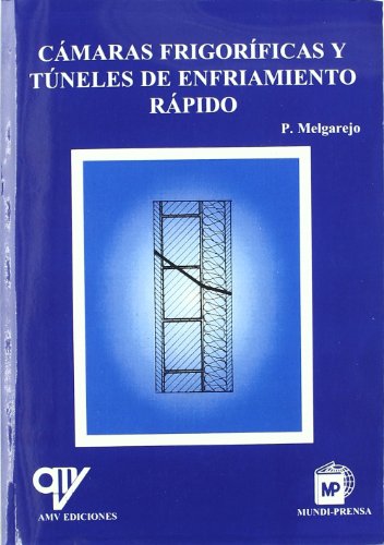 9788489922228: CAMARAS FRIGORIFICAS Y TUNELES DE ENFRIAMIENTO RAPIDO (ANTONIO MADRID VICENTE)