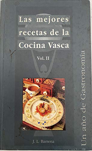 Imagen de archivo de LAS MEJORES RECETAS DE LA COCINA VASCA. Vol II a la venta por Librera Prez Galds