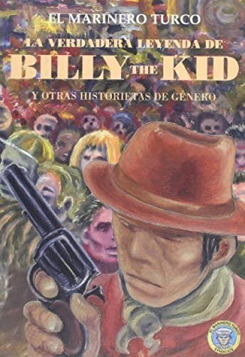 Imagen de archivo de La Verdadera Leyenda de Billy The Kid de Ponent, 2001. Ofrt Antes 9e a la venta por Hamelyn